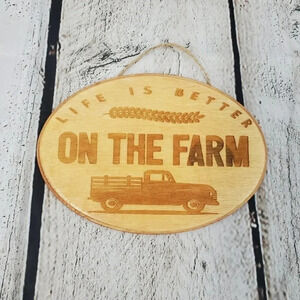 Life is Better on the Farm 7in Wood Sign